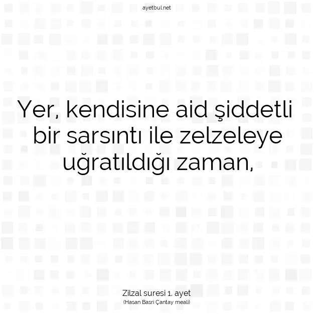 Ayetbul | Kuran Mealleri | Quran | Zilzal suresi 1. ayet