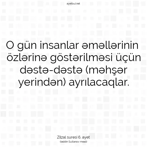 Ayetbul | Kuran Mealleri | Quran | Zilzal suresi 6. ayet