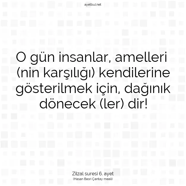 Ayetbul | Kuran Mealleri | Quran | Zilzal suresi 6. ayet